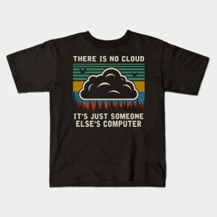 IT'S JUST SOMEONE ELSE'S COMPUTER Kids T-Shirt